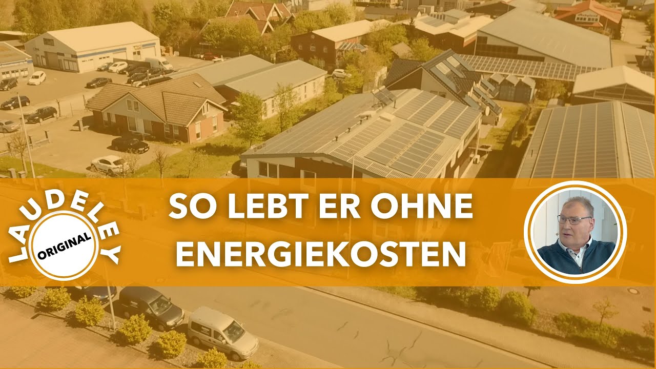 LAUDELEY: SO LEBT ER OHNE ENERGIEKOSTEN - DIE RECHNUNG