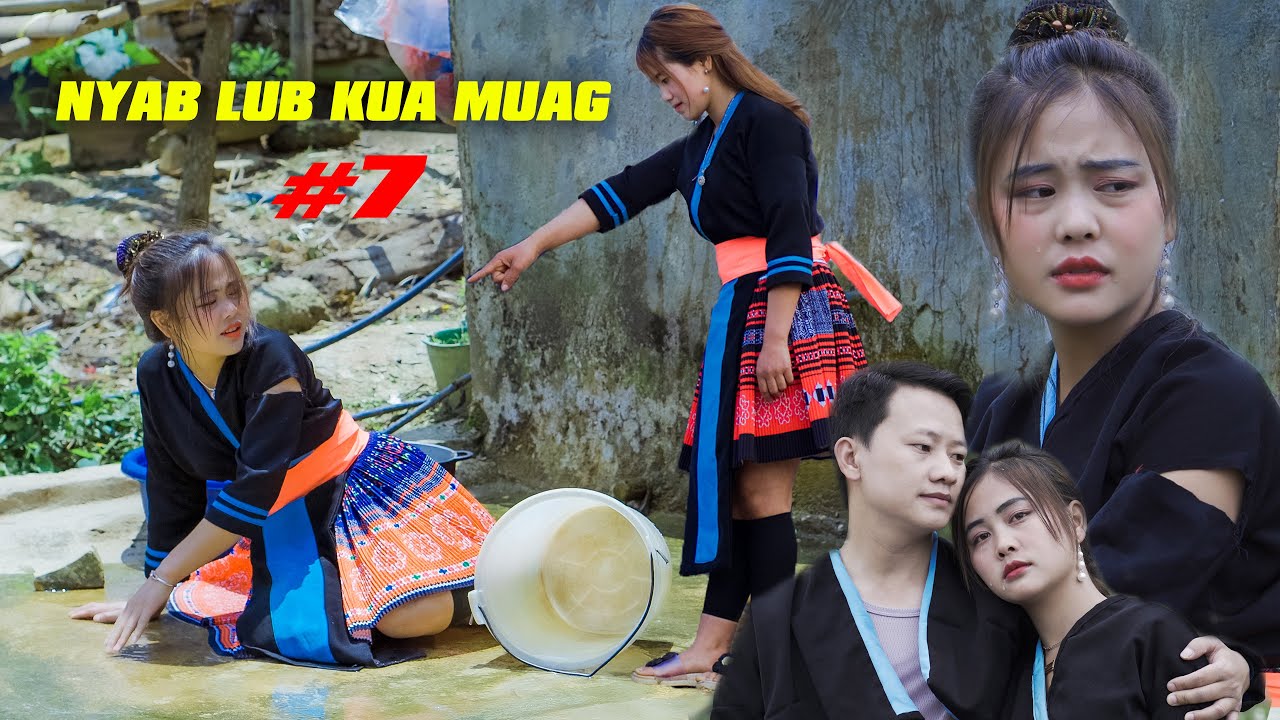 NYAB LUB KUA MUAG #7 - Maiv xis xiong channel