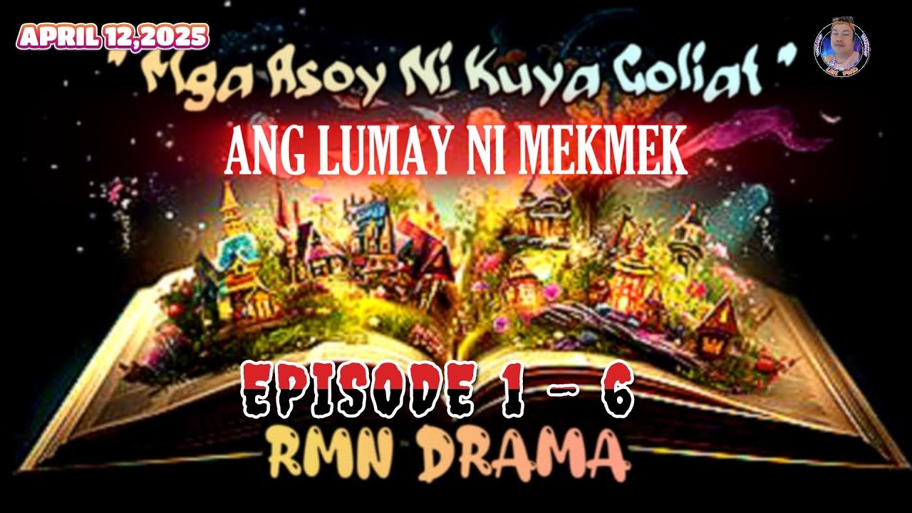 MGA ASOY NI KUYA GOLIAT * Ep. 1 - 6 * Ang Lumay Ni Mekmek * April 12,2025