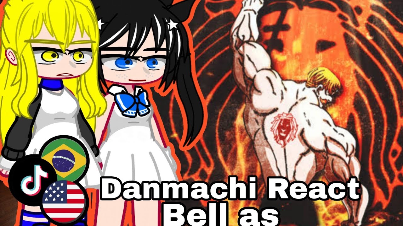 🇺🇲🇧🇷 Danmachi React to Bell As Escanor- Gacha React
