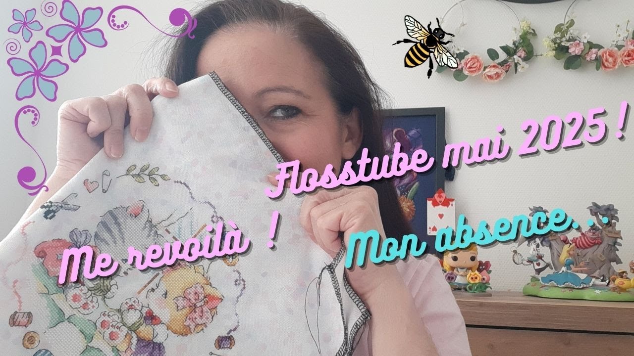 Flosstube Mai 2025 * Mon absence #pointdecroix #broderie #crossstitch #flosstube