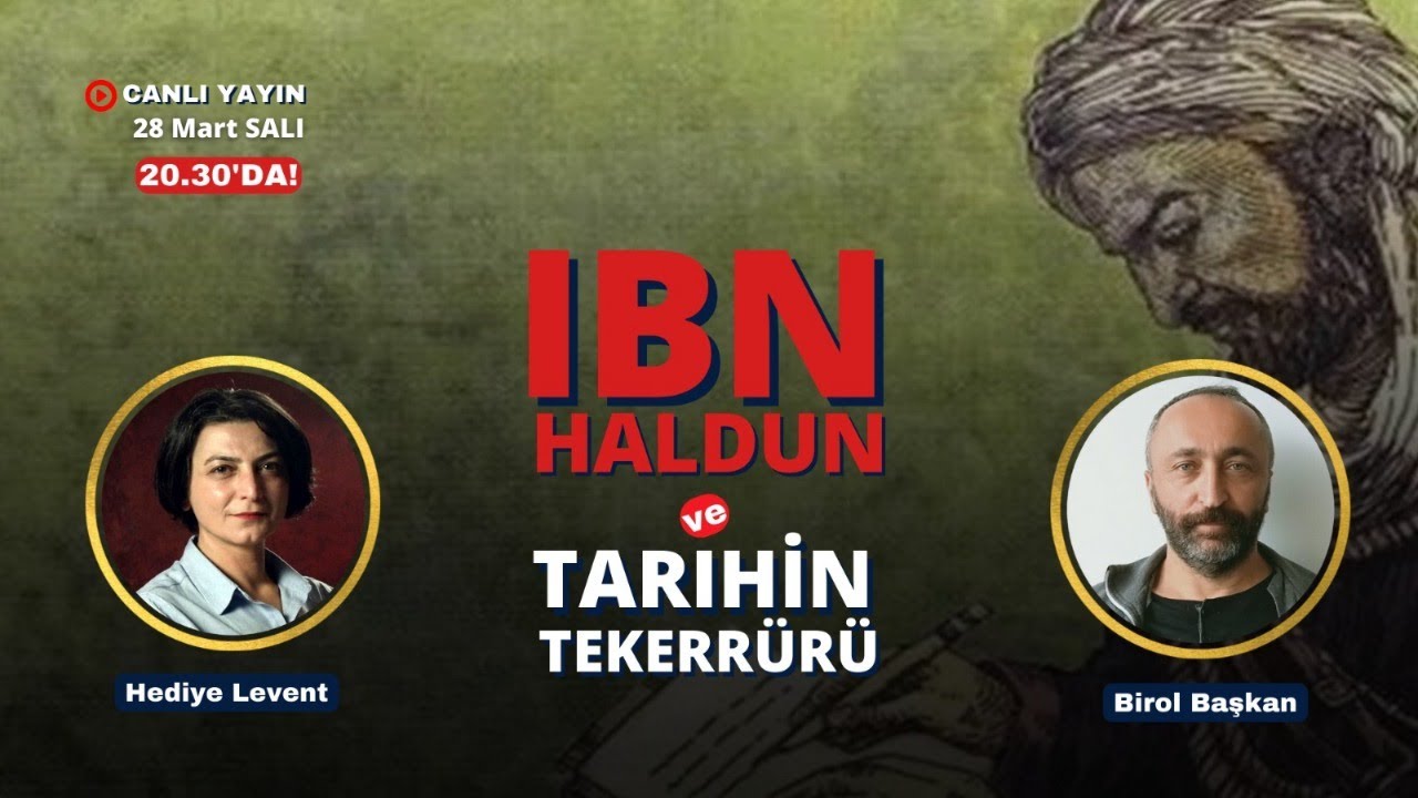 Ve Tanrı Orta Doğu'yu Yarattı! İbn Haldun ve tekerrür eden tarihimiz... Birol Başkan ile konuşuyoruz