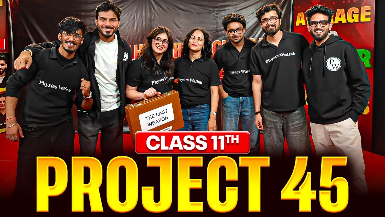 Project 45 Class 11🔥| Strongest 45-Day Crash Course | Guaranteed 95% Score!
