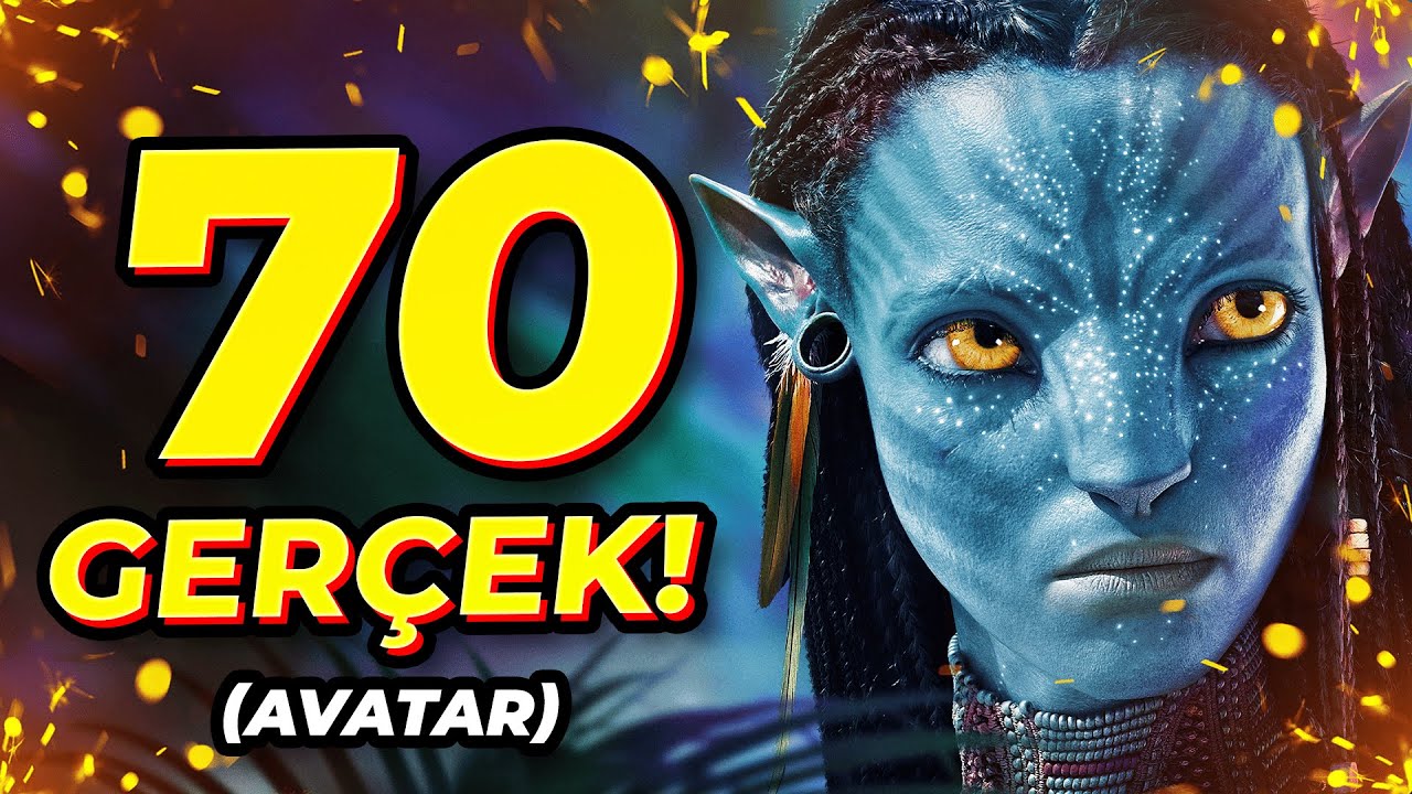 AVATAR 3 ÖNCESİ: 70 EĞLENCELİ VE İLGİNÇ BİLGİ