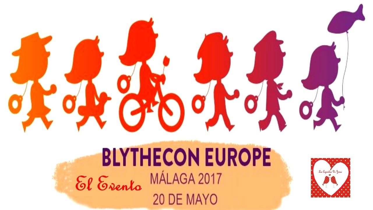BLYTHECON EUROPE 2017 (El Evento)