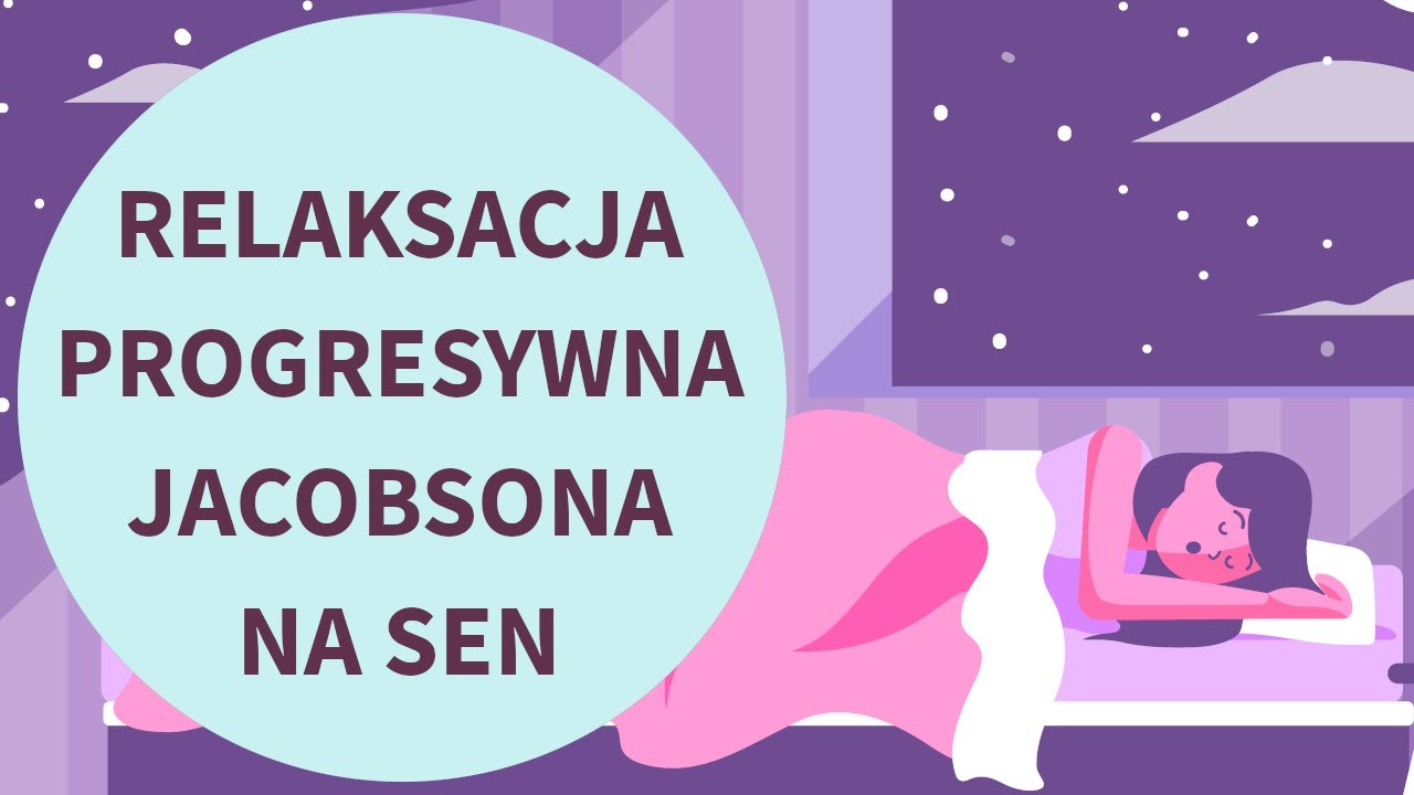 Relaksacja progresywna Jacobsona NA SEN [NOWA WERSJA]