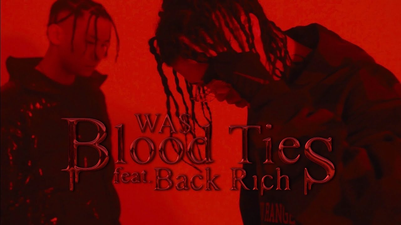 WA$ - Blood Ties (feat. Back Rich) [Official Music Video]