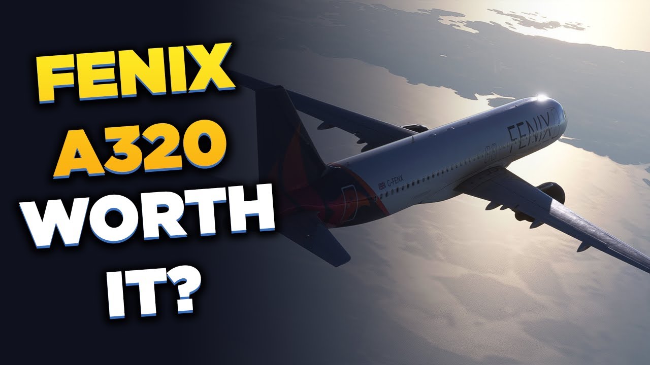 Full review: Fenix A320 for Microsoft Flight Simulator