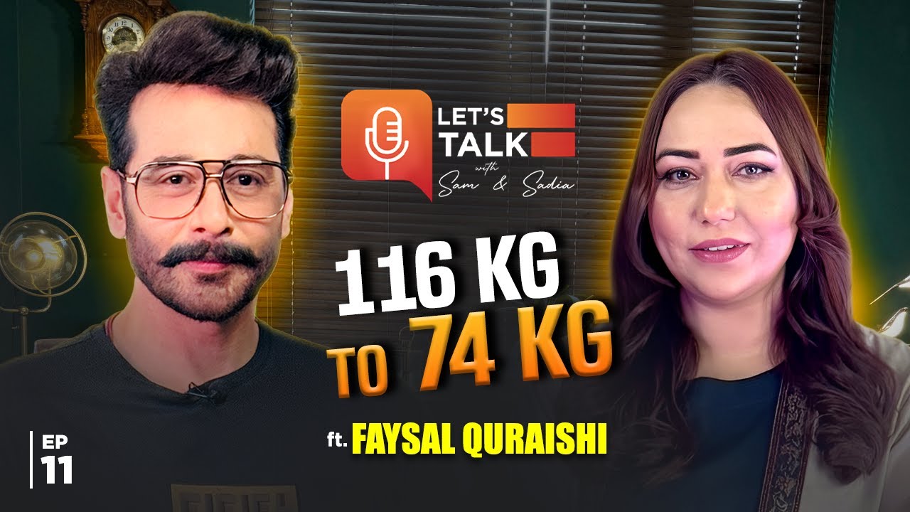 Faysal Qurashi Weight Loss Journey - From 116 kg to 74 kg ft. Sadia Salman | Let's Talk