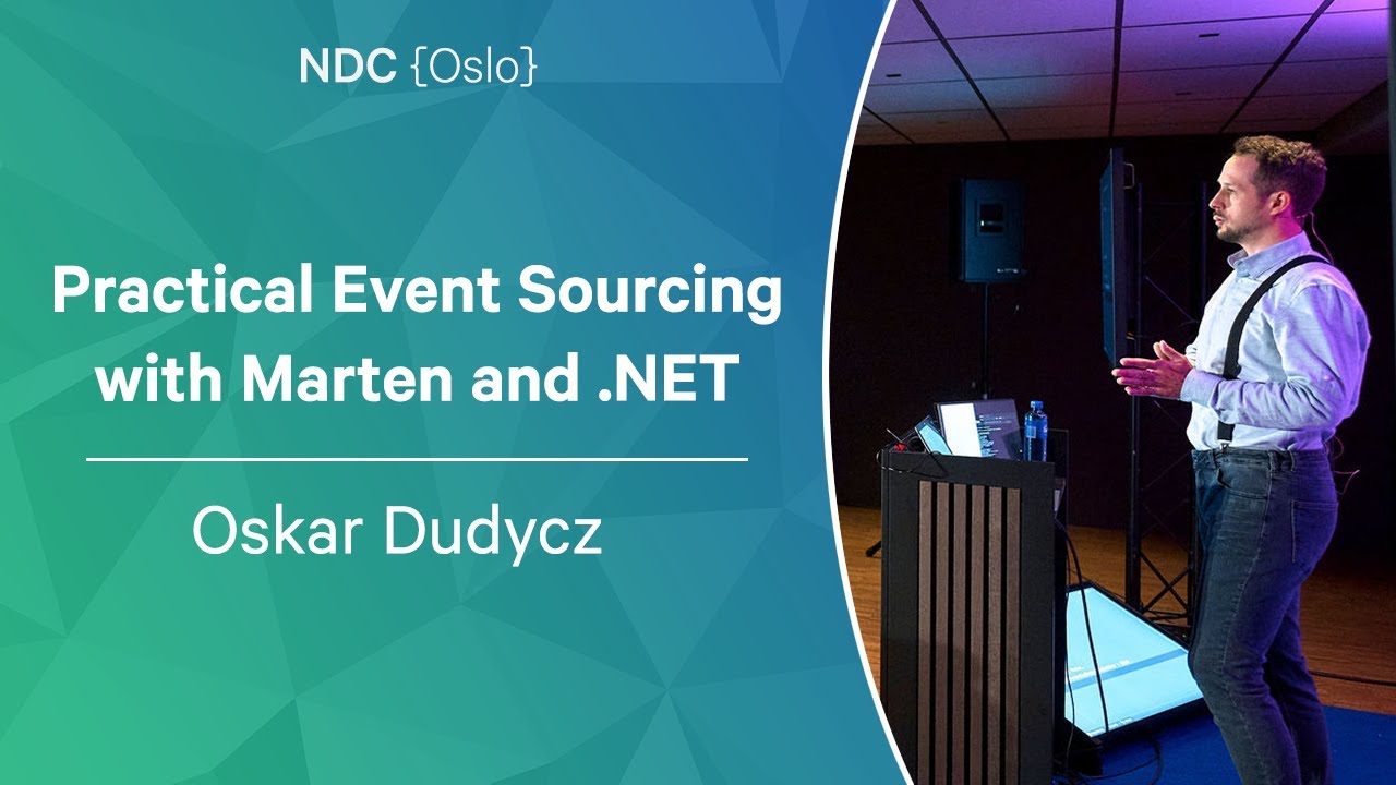 Practical Event Sourcing with Marten and .NET - Oskar Dudycz - NDC Oslo 2023