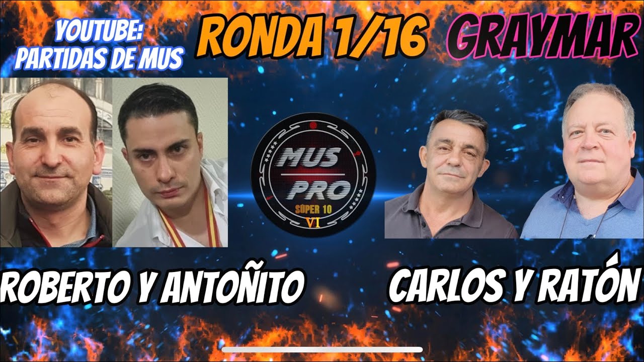 MUS VI S&Uacute;PER 10. Ronda 1/16. Carlos Soriano y Juanjo Rat&oacute;n vs Roberto Glez y Anto&ntilde;ito Ramos