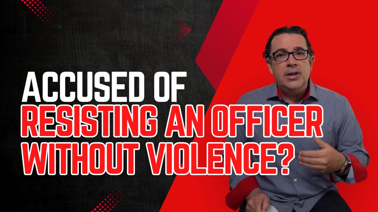 What If You're Accused of Resisting an Officer Without Violence?