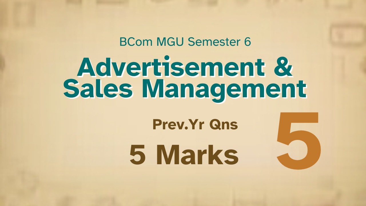 BCom MGU Sem 6-Advertisement & Sales Management/March 2020/Part B/  5 Marks