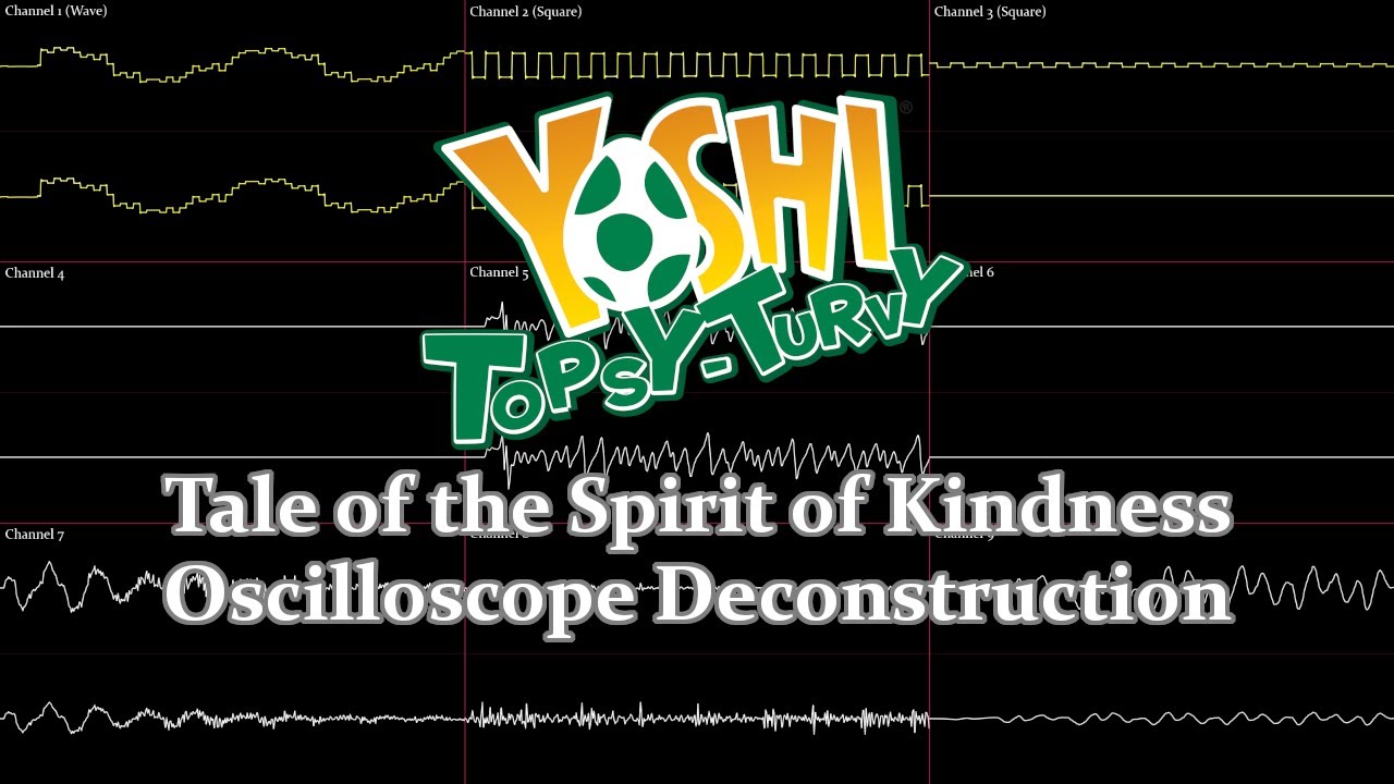 Yoshi Topsy-Turvy - Tale of the Spirit of Kindness (Oscilloscope Deconstruction)