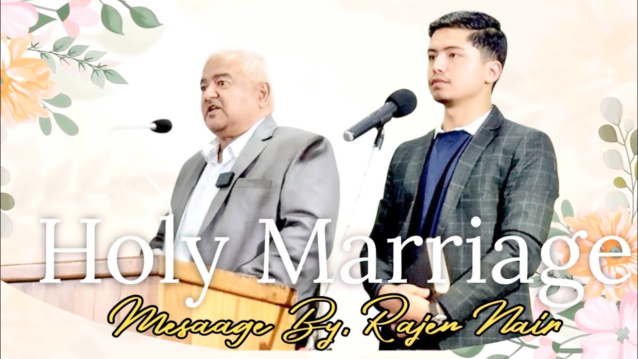 Holy Marriage Message by Bro. Rajen Nair | Sion Prayer House, Sonada