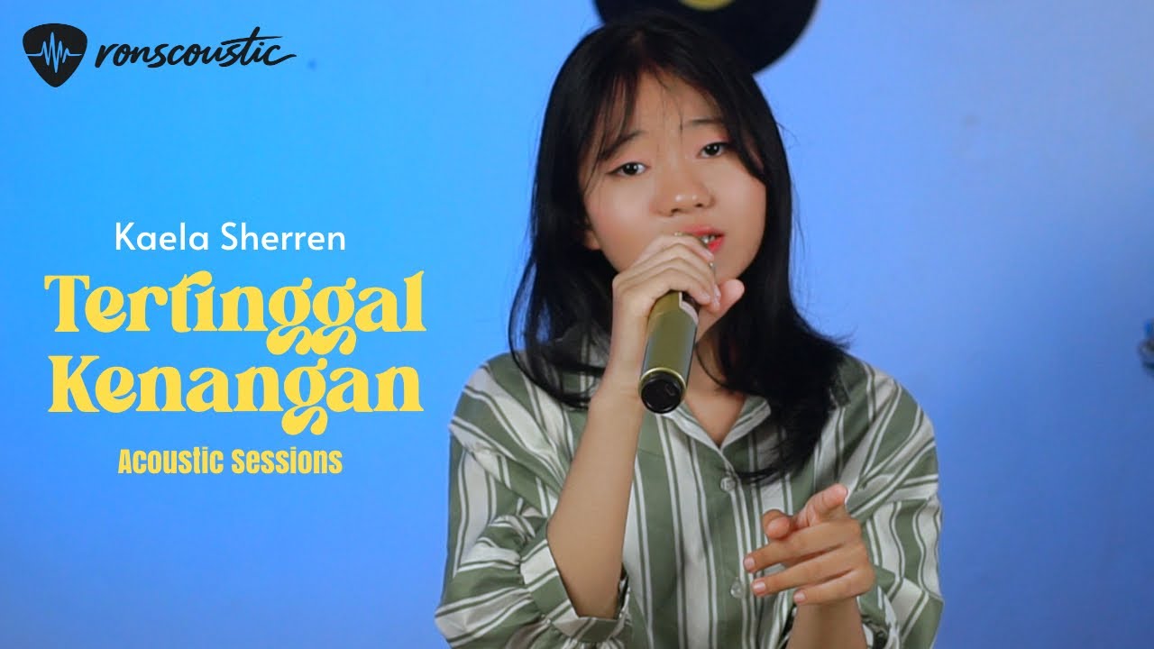 Kaela Sherren - Tertinggal Kenangan (Acoustic Session) #ronscoustic