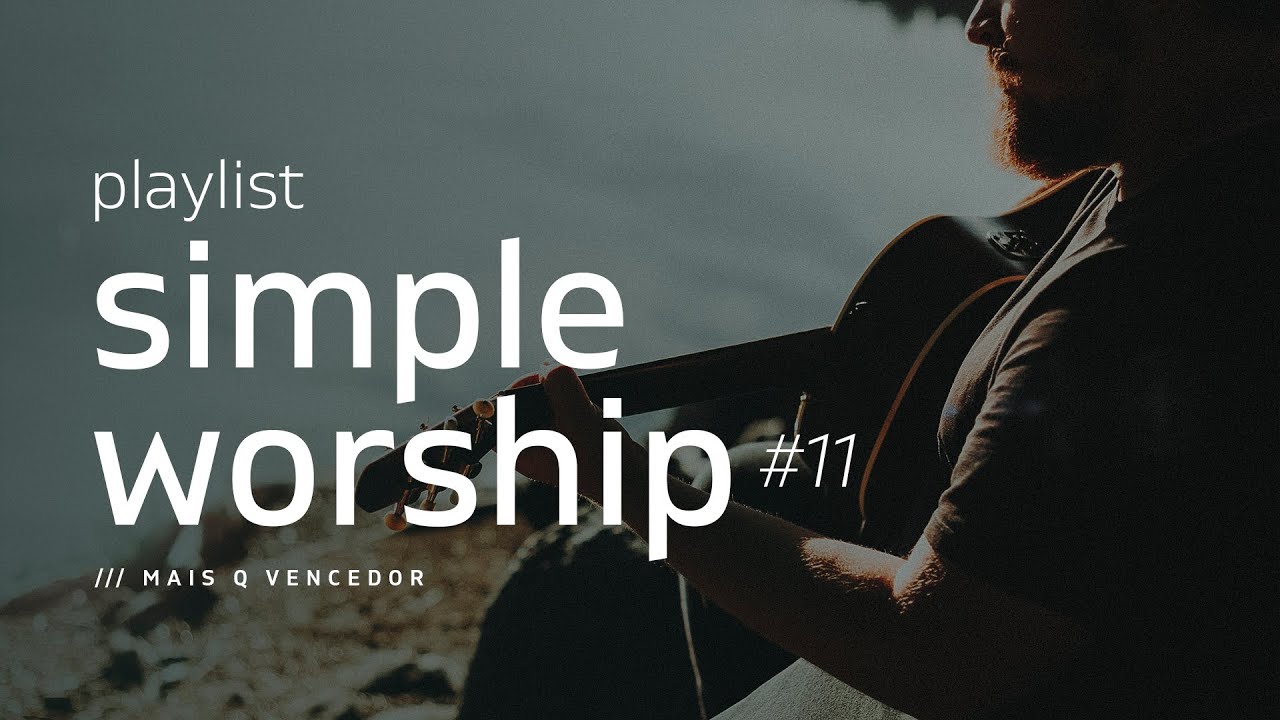 PLAYLIST SIMPLE WORSHIP #11 | Mais Q Vencedor