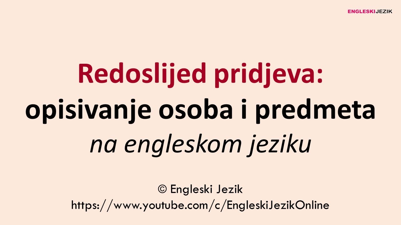 Redoslijed pridjeva | Opisivanje osoba i predmeta na engleskom jeziku