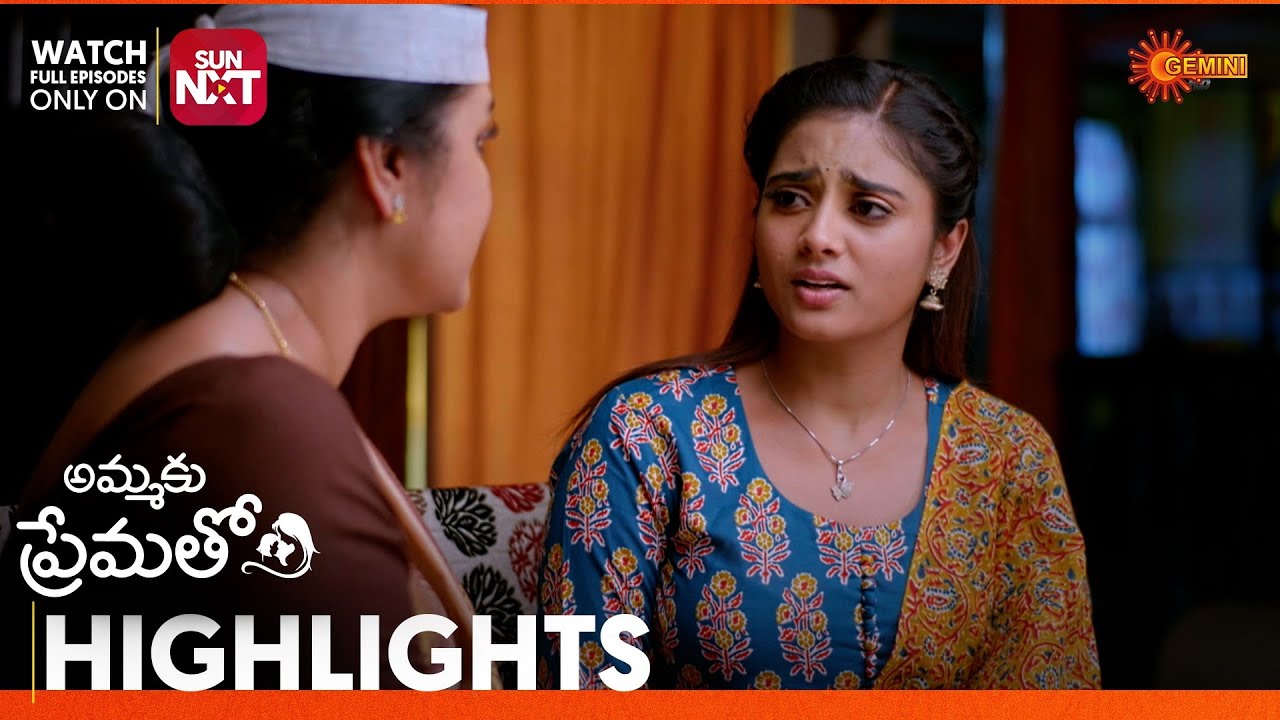 Ammaku Prematho - Highlights of the day | Watch full EP Sun NXT | 21 Feb 2026 | Gemini TV