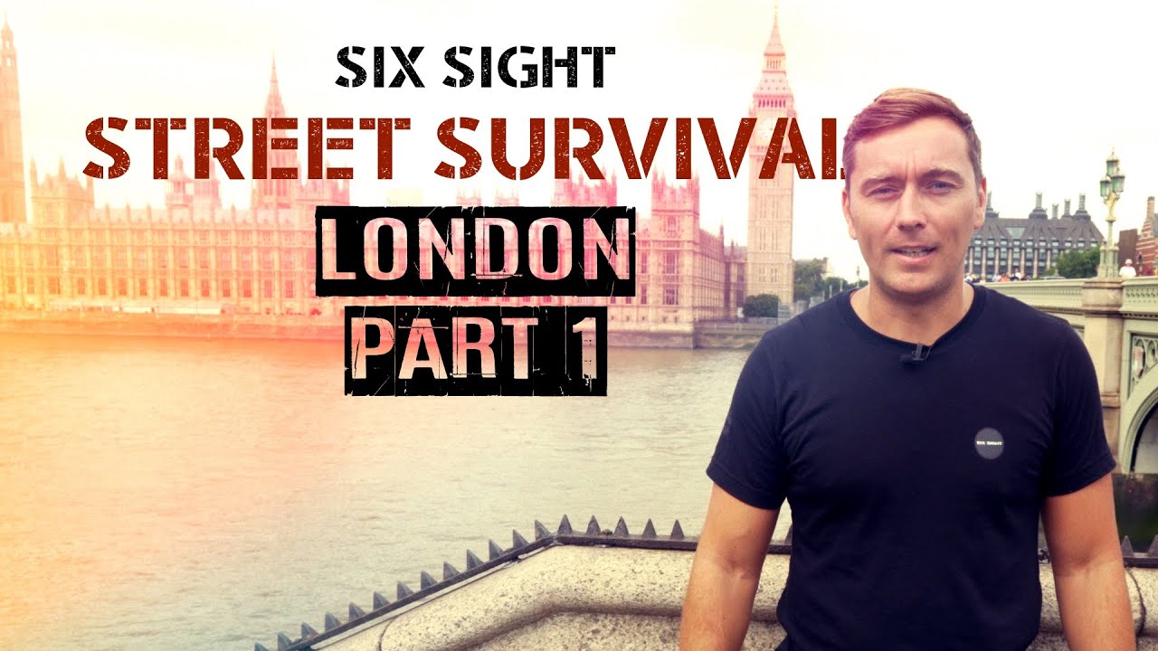 Six Sight Street Survival - London Part 1