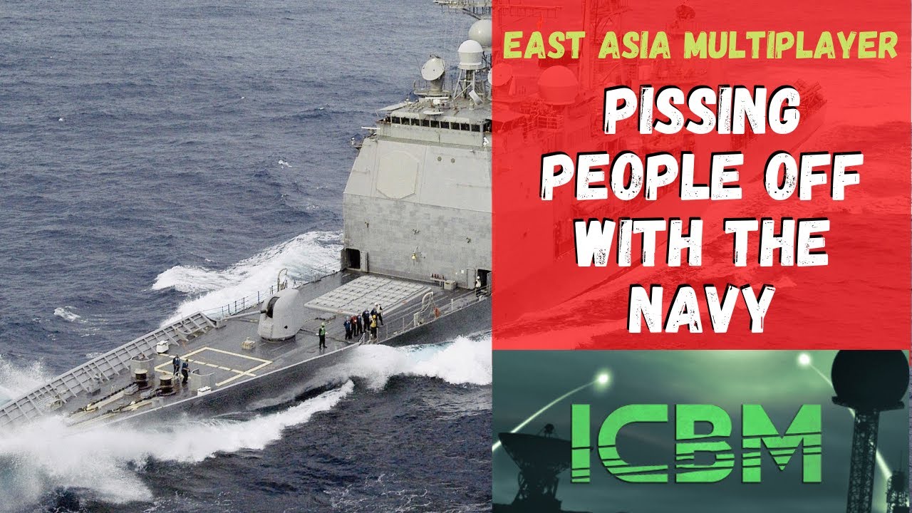 ICBM - Pissing People Off With The Navy [East Asia Multiplayer]