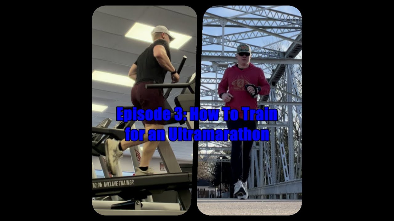 Episode 3: How To Train For An Ultramarathon