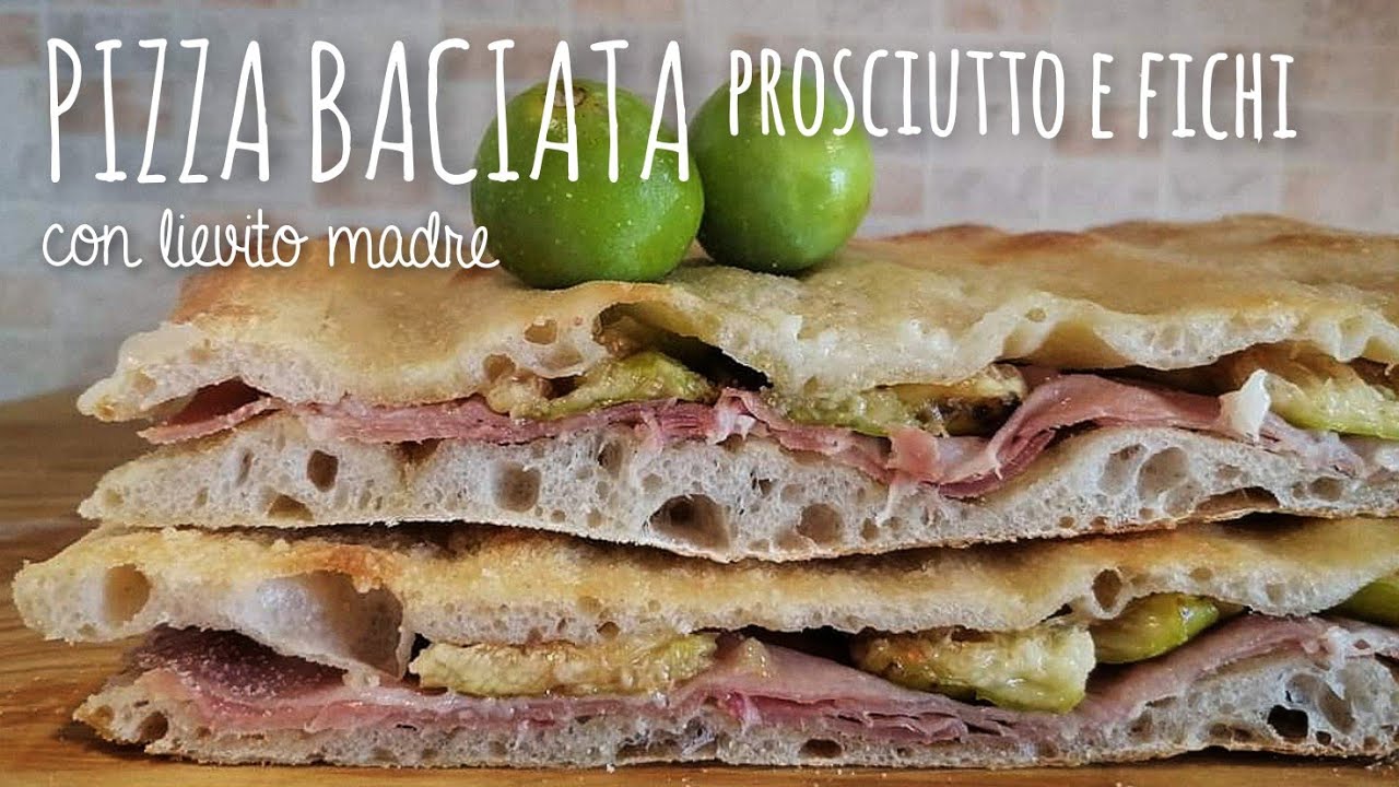 PIZZA BACIATA PROSCIUTTO E FICHI con lievito madre