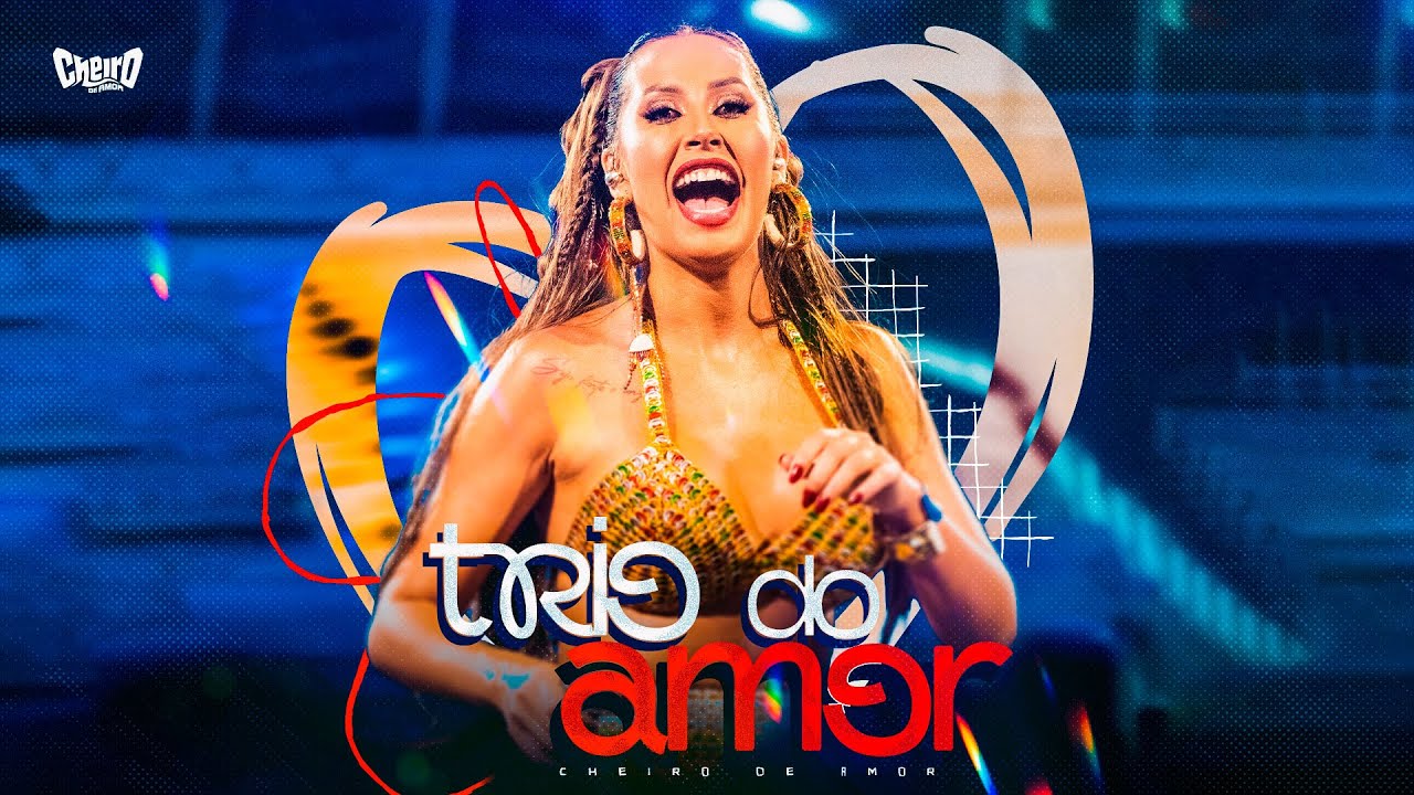 Cheiro de Amor - Trio do amor (Clipe Oficial)