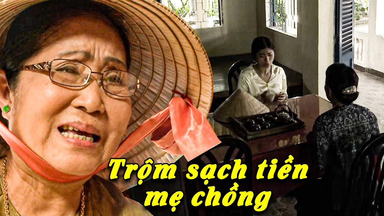 Con Dâu Khốn Nạn TRỘM SẠCH TIỀN MẸ CHỒNG đem về trả nợ cho mẹ | Phim Việt Nam 2025