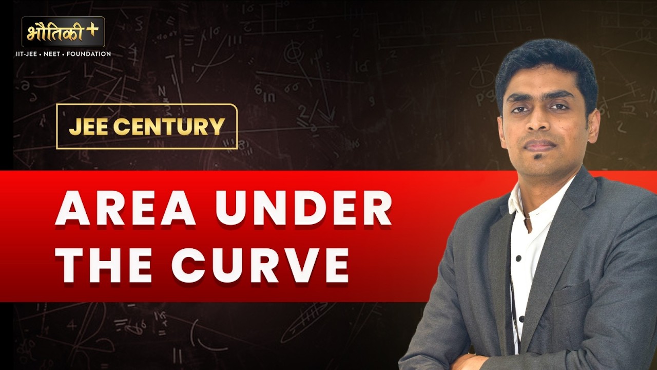 Area Under The Curve | Mathematics | JEE Century | JEE 2026 | Er. Piyush Jain Sir | Bhautiki Plus