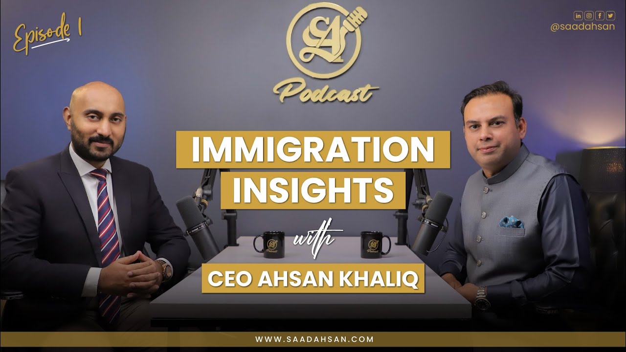 Immigration Insights: Updates & Trends with CEO Ahsan Khaliq | Episode 1