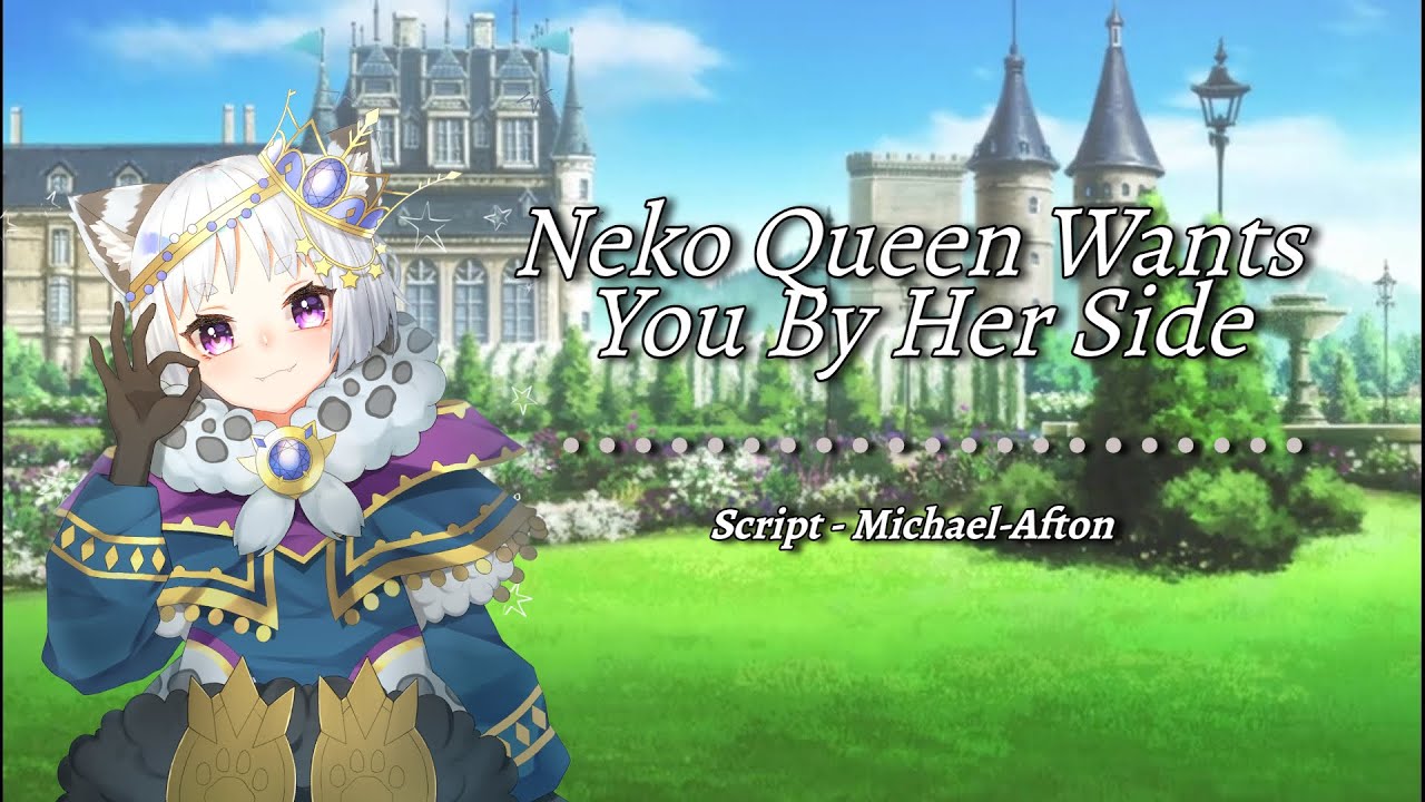 Neko Queen Wants You By Her Side [F4M] [ASMR Neko Roleplay] [Confession]
