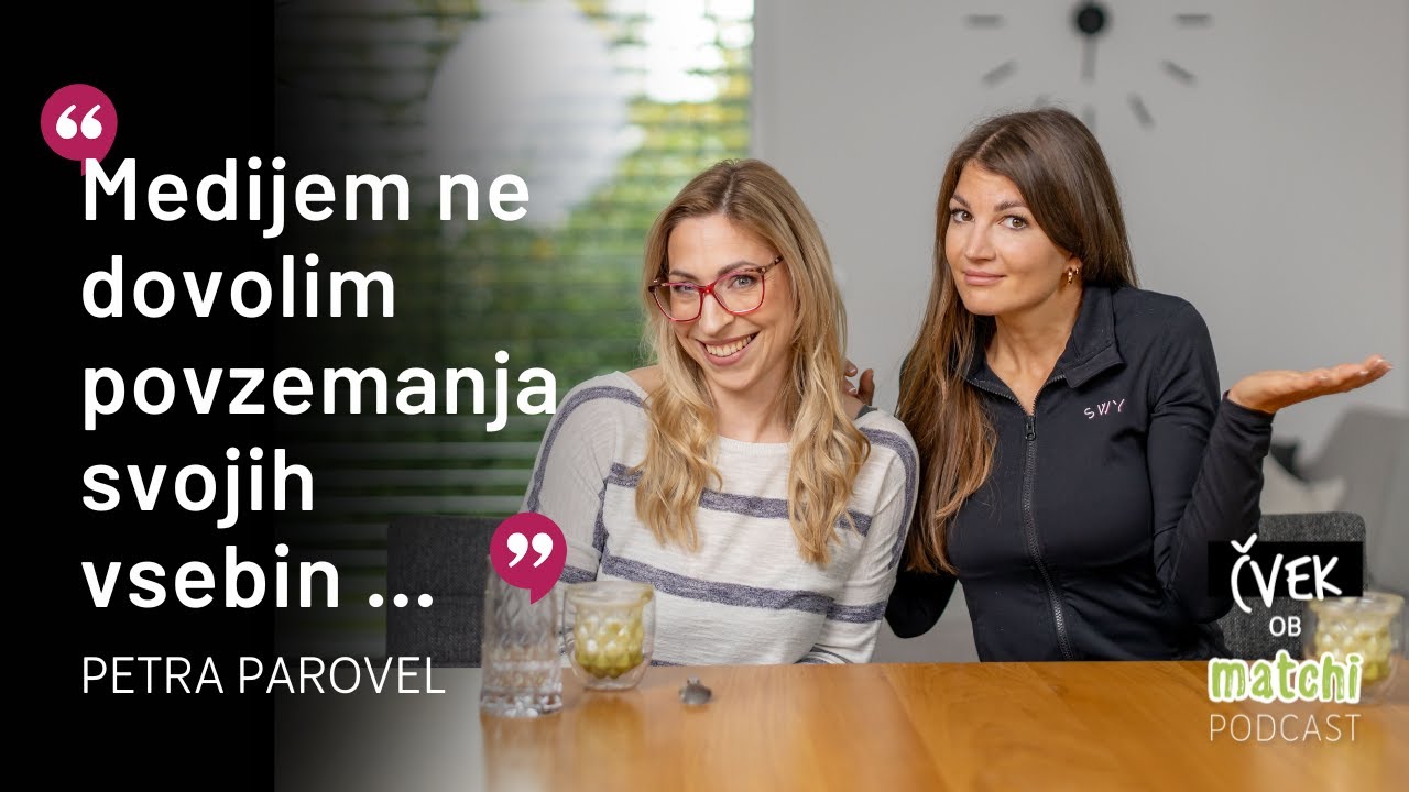 ''Medijem ne dovolim povzemanja ...'' | Petra Parovel | Čvek ob Matchi