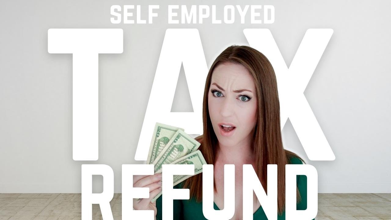 How to Get a Tax Refund if You are Self Employed?