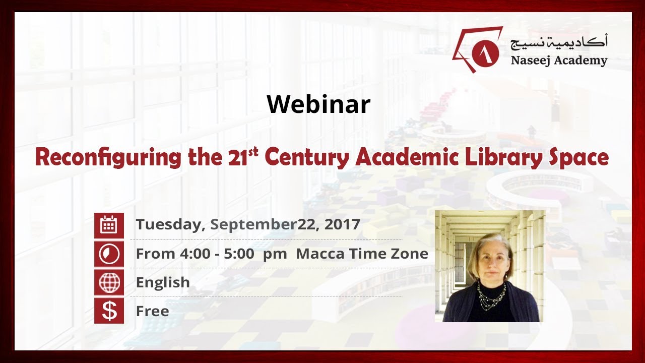Re-configuring Century Library Space   Naseej Academy   Prof  Dr  Marta Deyrup