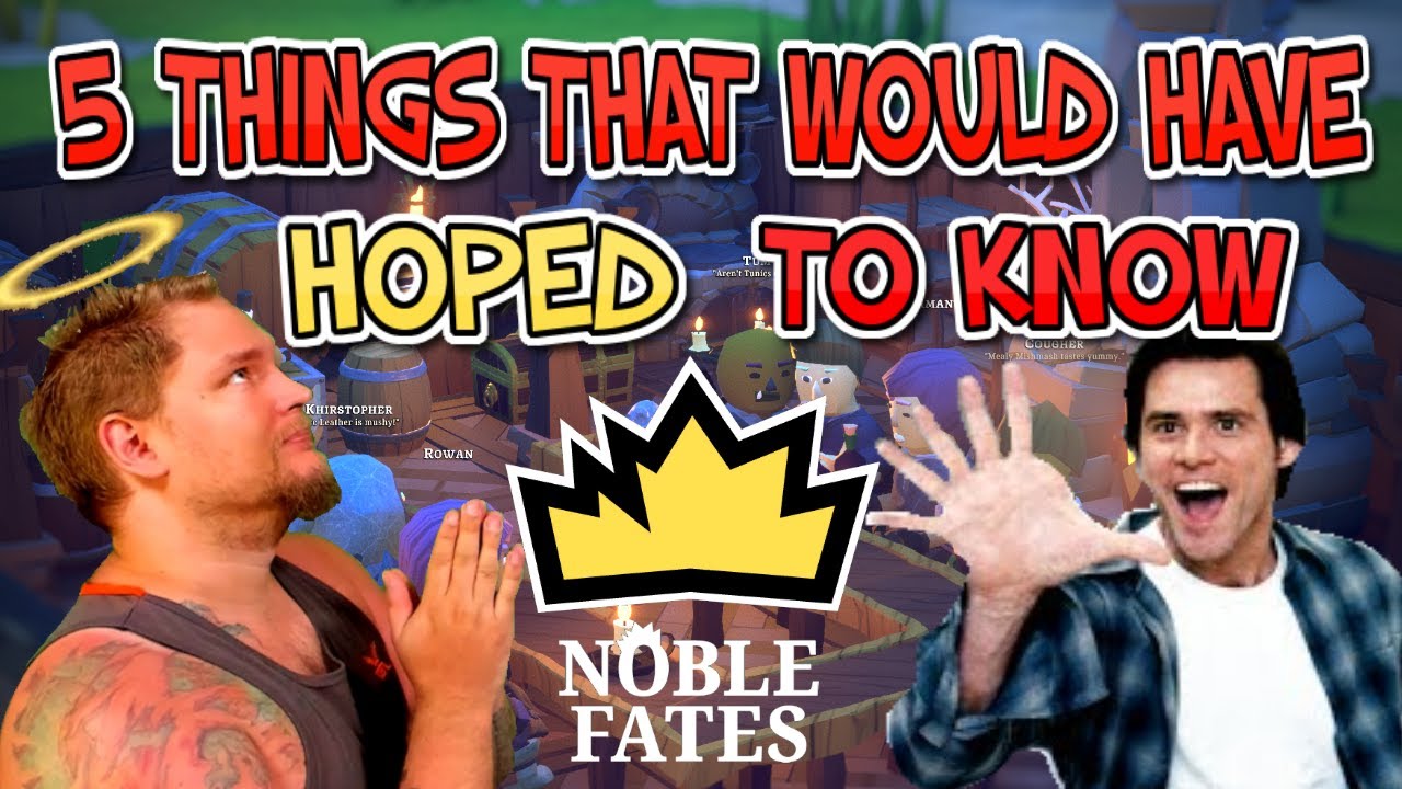 5 things that would have hoped to know about Noble Fates.