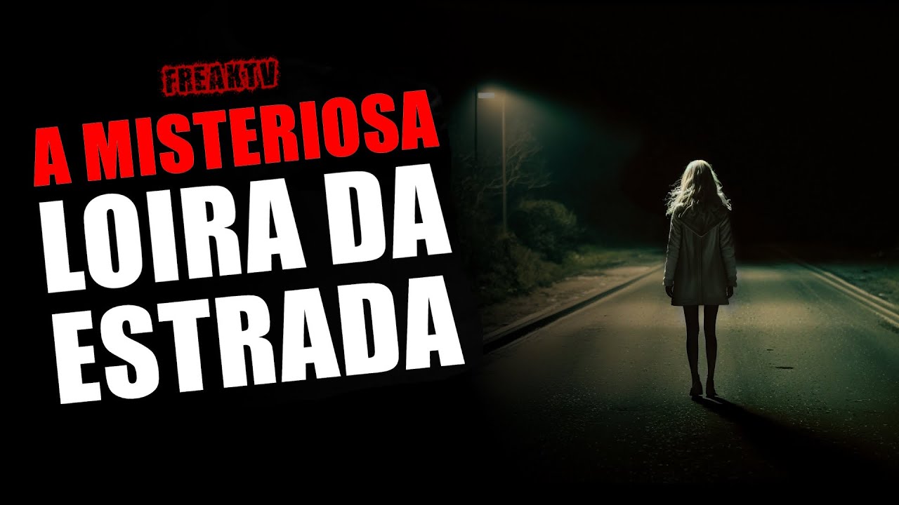 A MISTERIOSA LOIRA DE ITU -  A MULHER NA ESTRADA