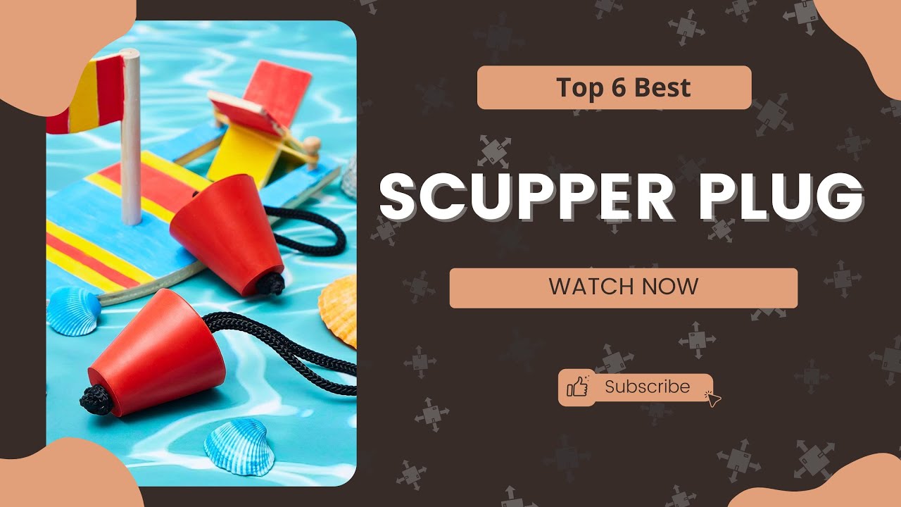 Best Scupper Plug in 2023 - Top 6 Review
