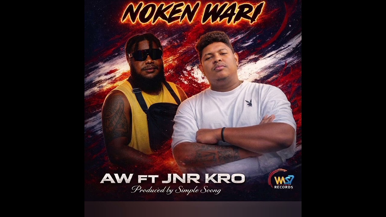 Noken Wari_AW ft Jnr Kro (W57 Records)