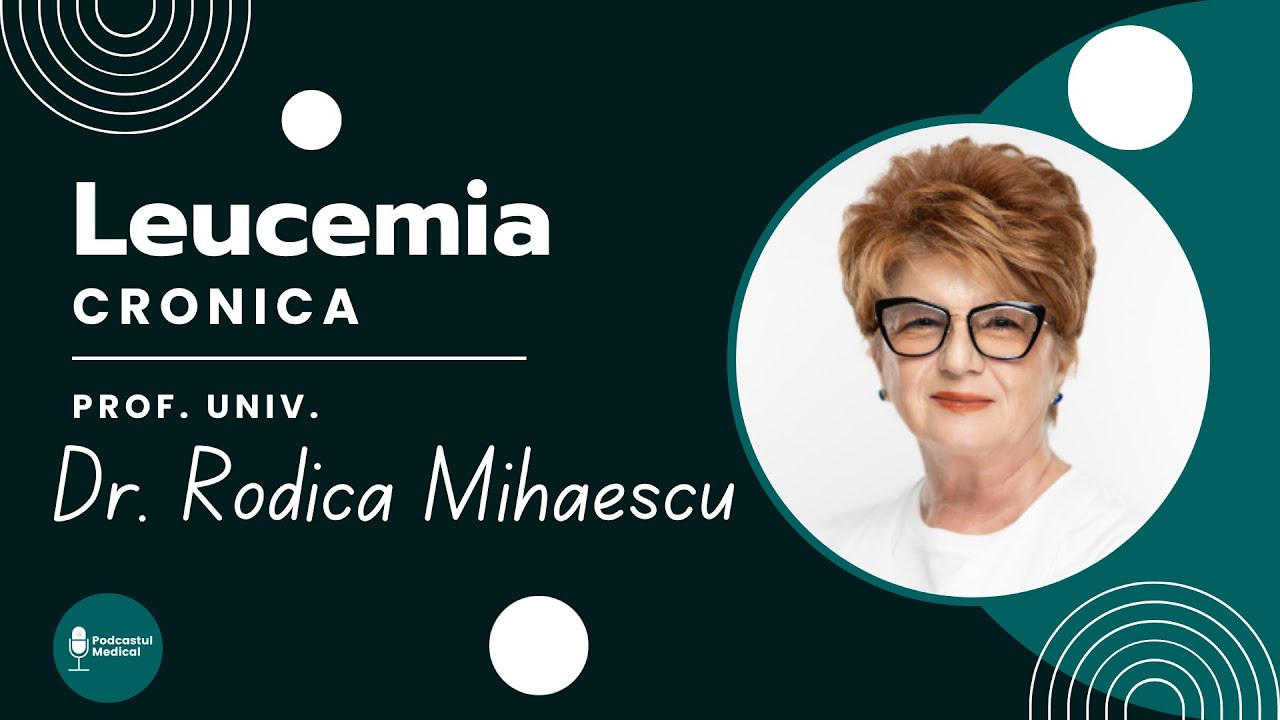 LEUCEMIA cronica - Prof. Univ. Dr Rodica Mihaescu