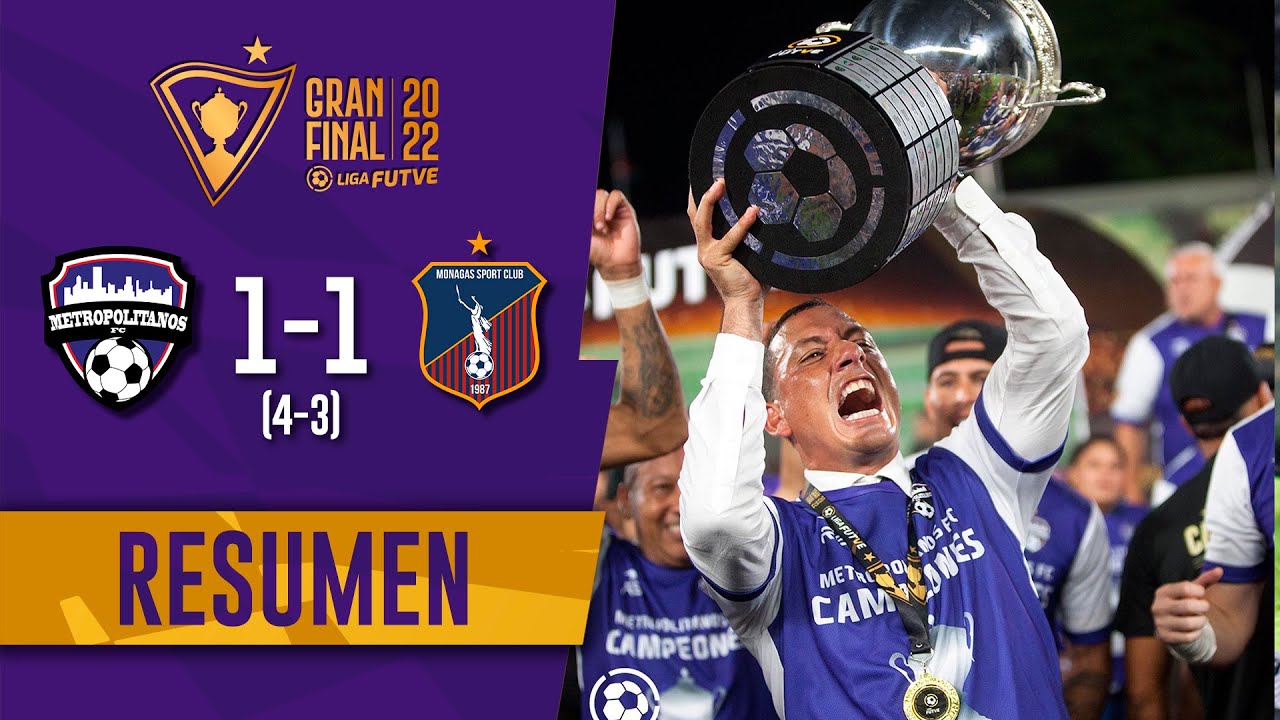 METROPOLITANOS VS. MONAGAS - GRAN FINAL - LIGA FUTVE 2022