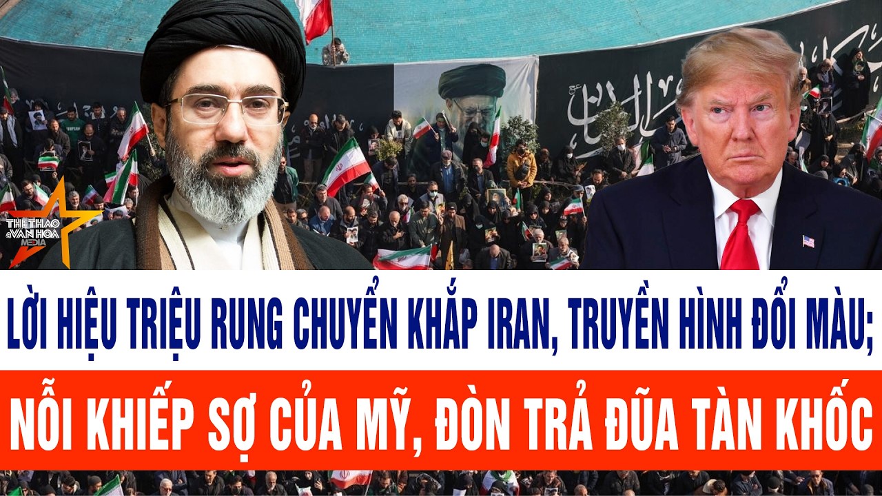 🔴[Trực tiếp] Lời hiệu triệu rung chuyển khắp Iran, truyền hình đổi màu; nỗi khiếp sợ của Mỹ