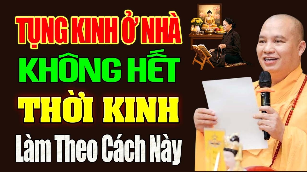 Tụng Kinh Ở Nh&agrave; Kh&ocirc;ng Hết Được Thời Kinh Nghe Thầy Dạy L&agrave;m Theo C&aacute;ch N&agrave;y Được Trọn Vẹn C&ocirc;ng Đức...