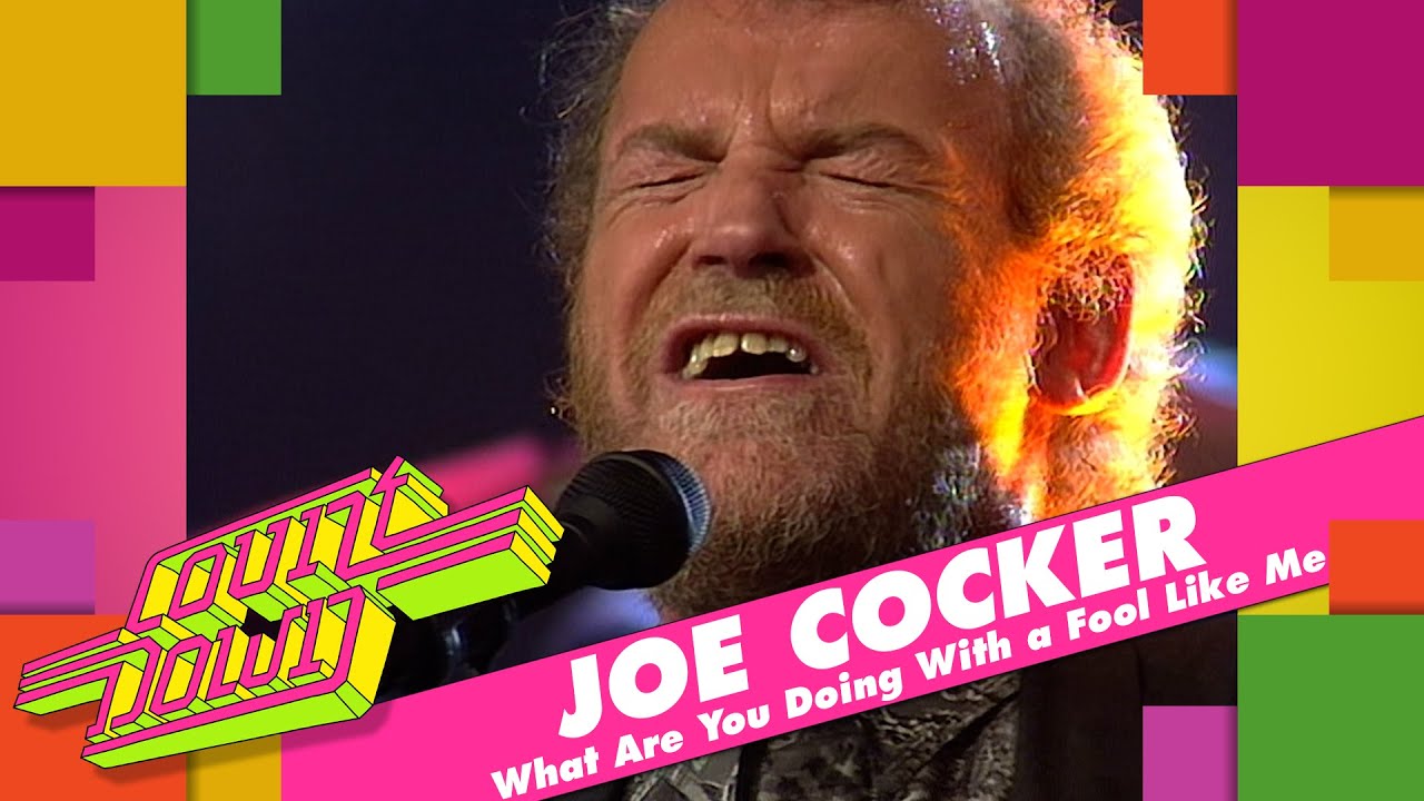 Joe Cocker -  What Are You Doing With a Fool Like Me (Countdown, 1990)