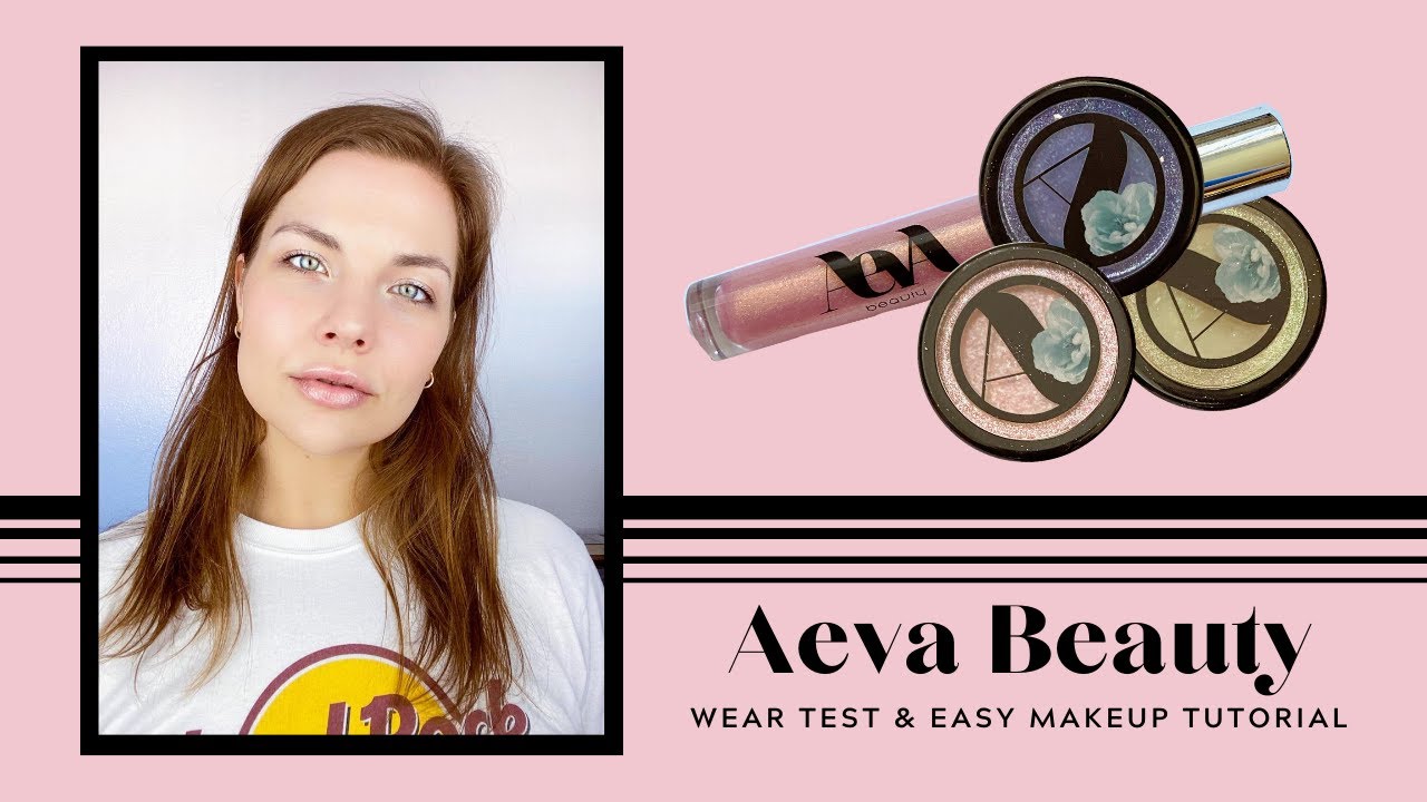 Aeva Beauty - Wear Test & Easy Makeup Tutorial
