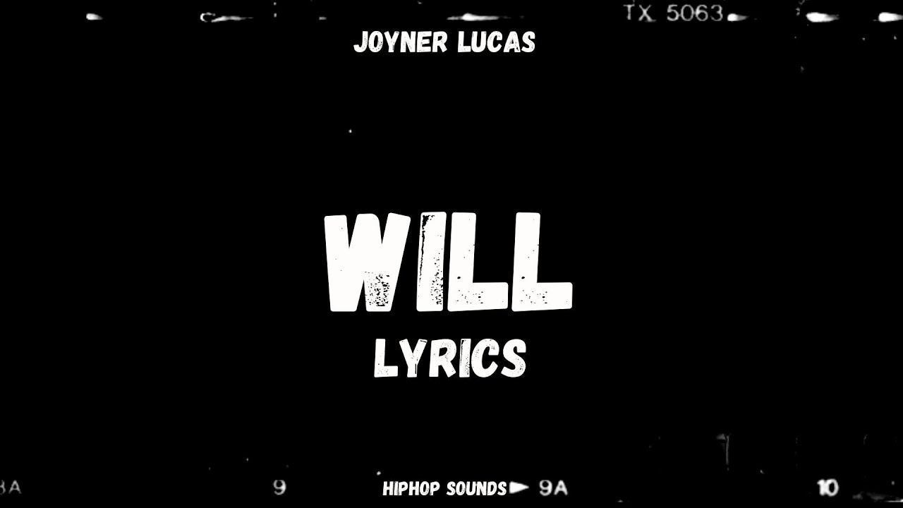 Joyner Lucas - Will [Lyrics]