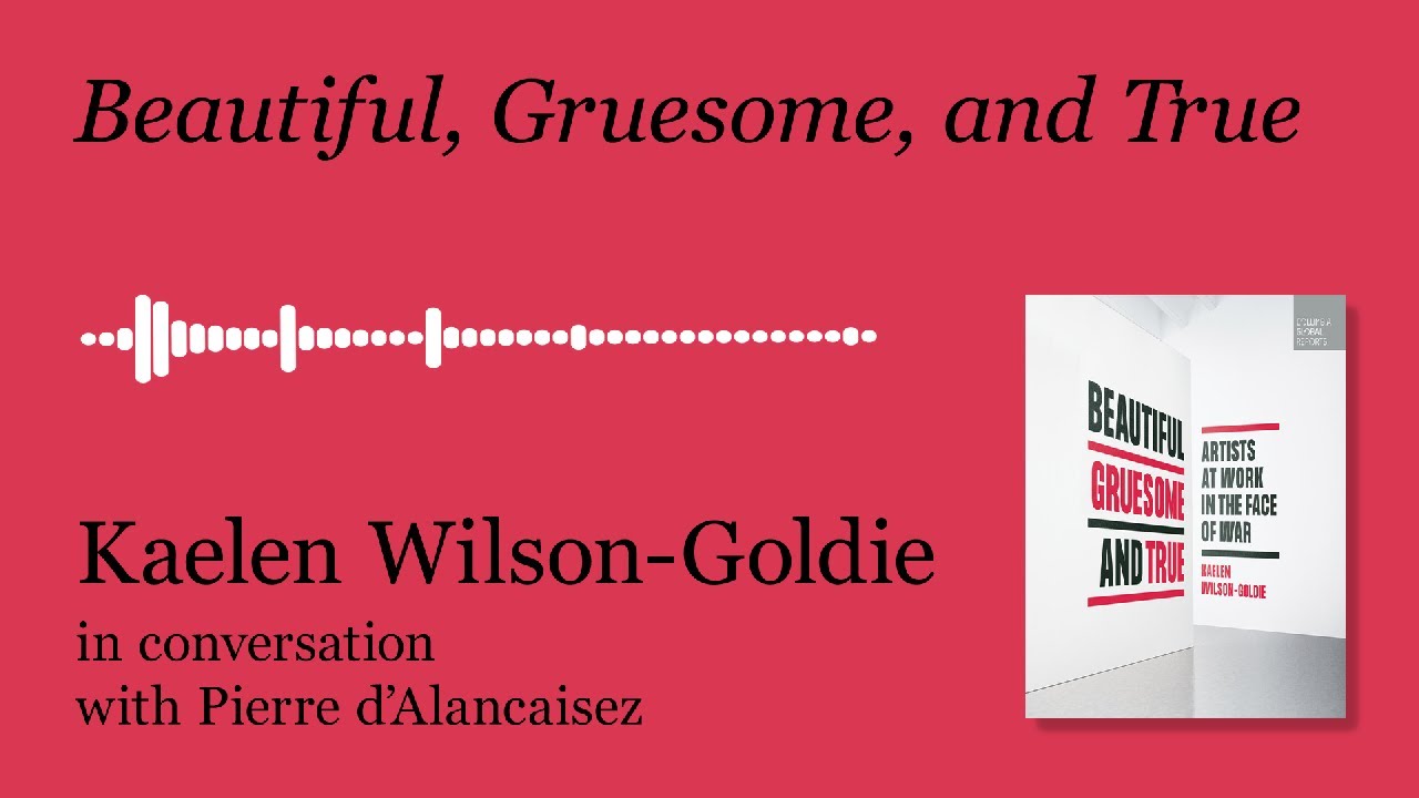 Beautiful, Gruesome, and True, interview with Kaelen Wilson-Goldie -Pierre d'Alancaisez