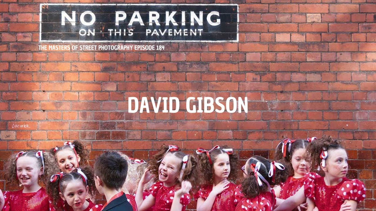 Alex Coghe presents: THE MASTERS OF STREET PHOTOGRAPHY EPISODE 184 DAVID GIBSON