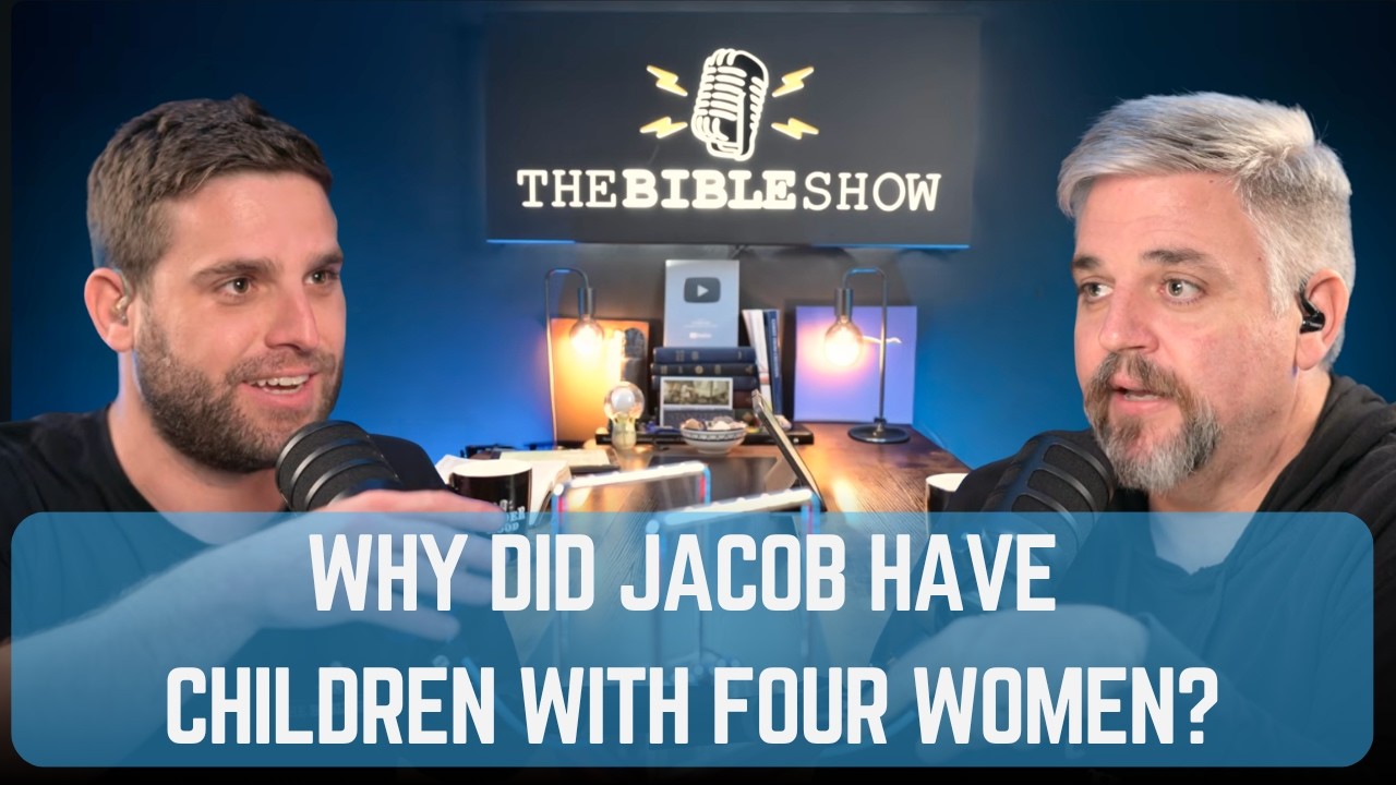 Ep 55. Genesis 30: Why Did Jacob Have Children with Four Women?