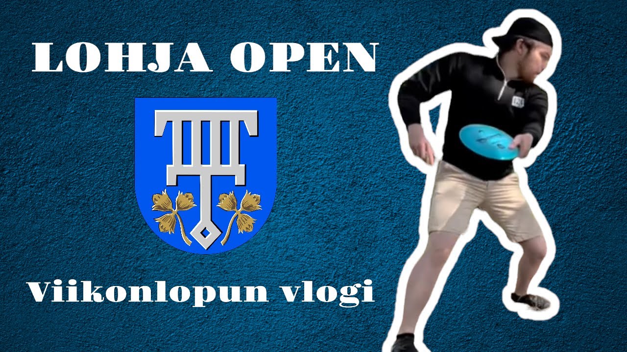 LOHJA OPEN Vlog
